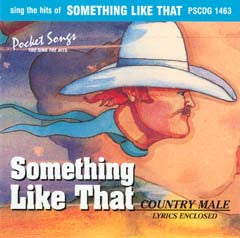 PSG-1463 "Something Like That" Country Male - Seattle Karaoke - Pocket Songs - English - CDG